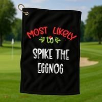 Most Likely To Christmas Spike The Eggnog Family Group Golf Towel thumb 1