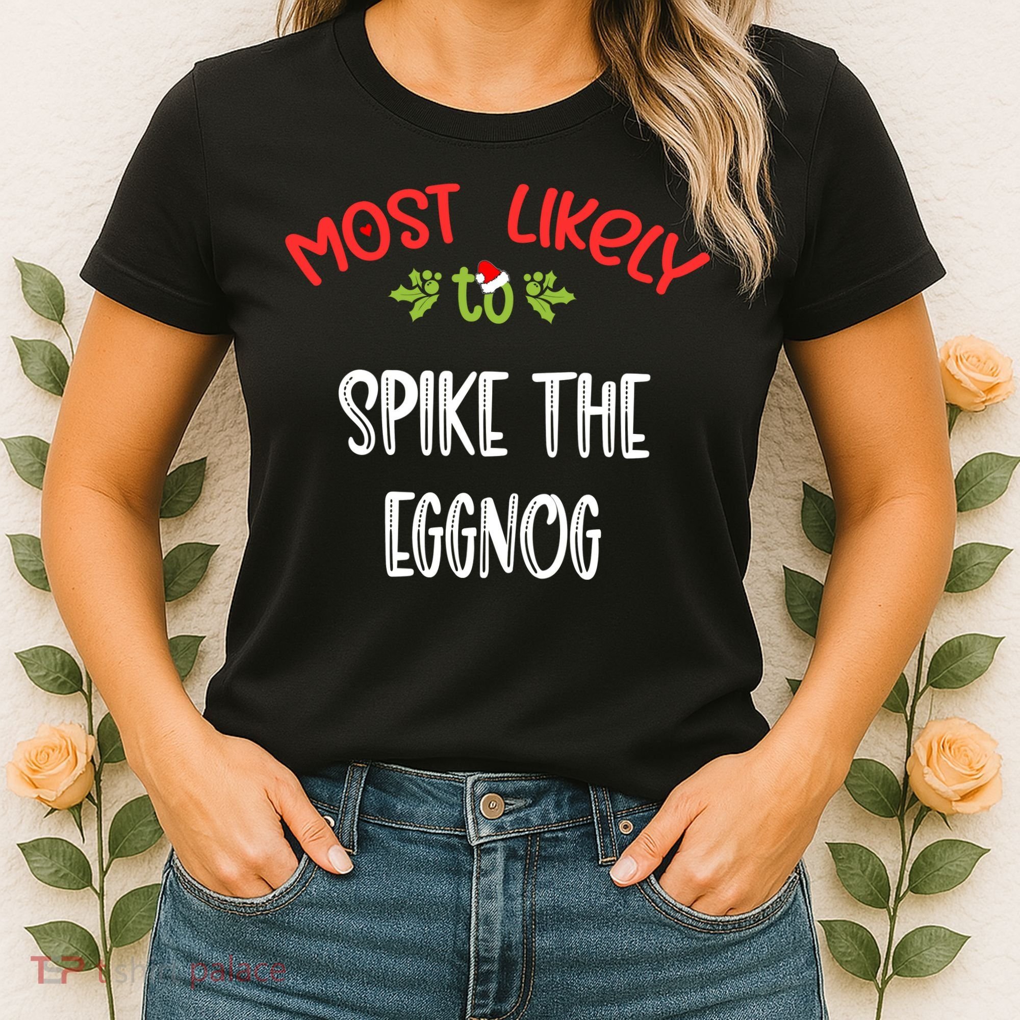 Most Likely To Christmas Spike The Eggnog Family Group Women's T-Shirt