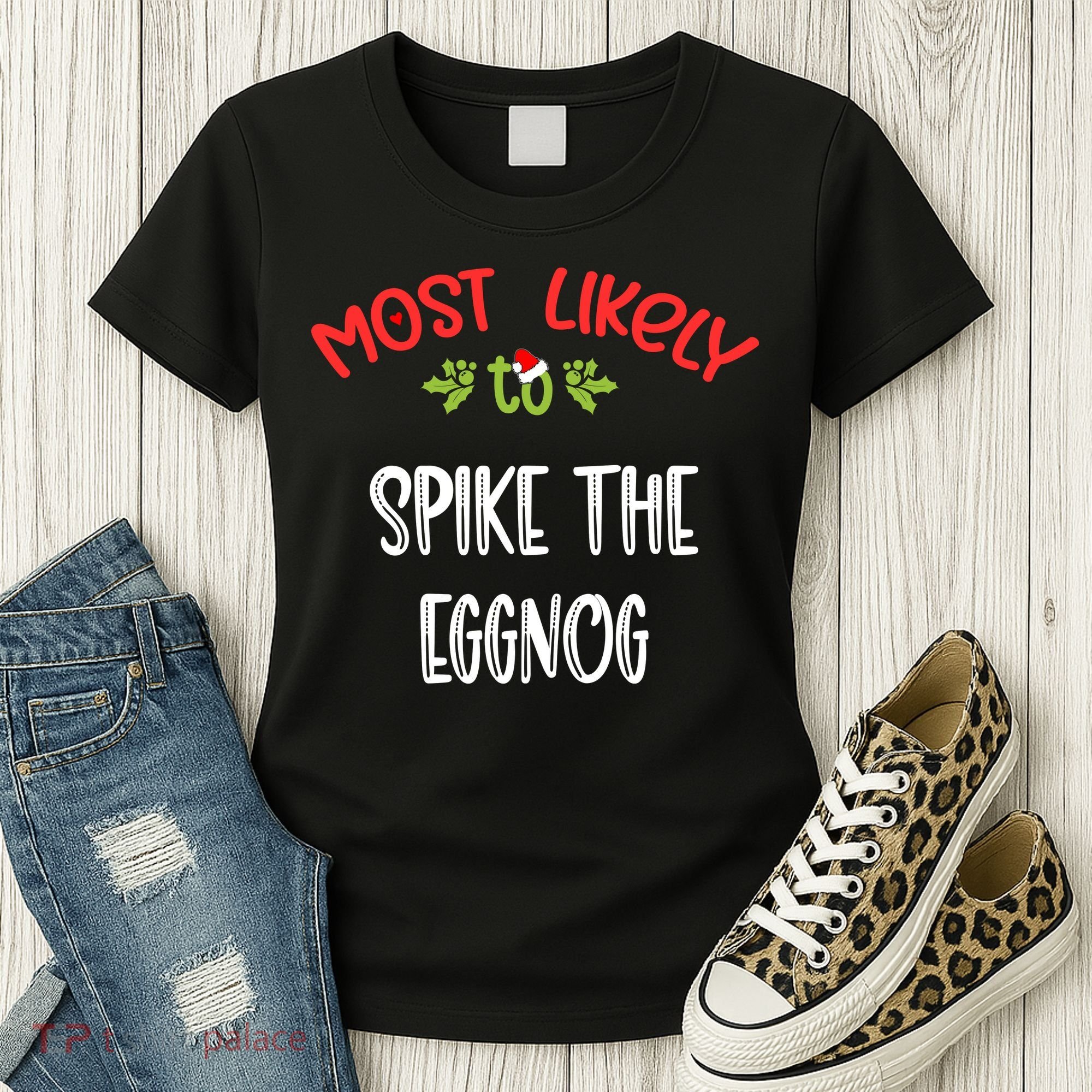 Most Likely To Christmas Spike The Eggnog Family Group Women's T-Shirt