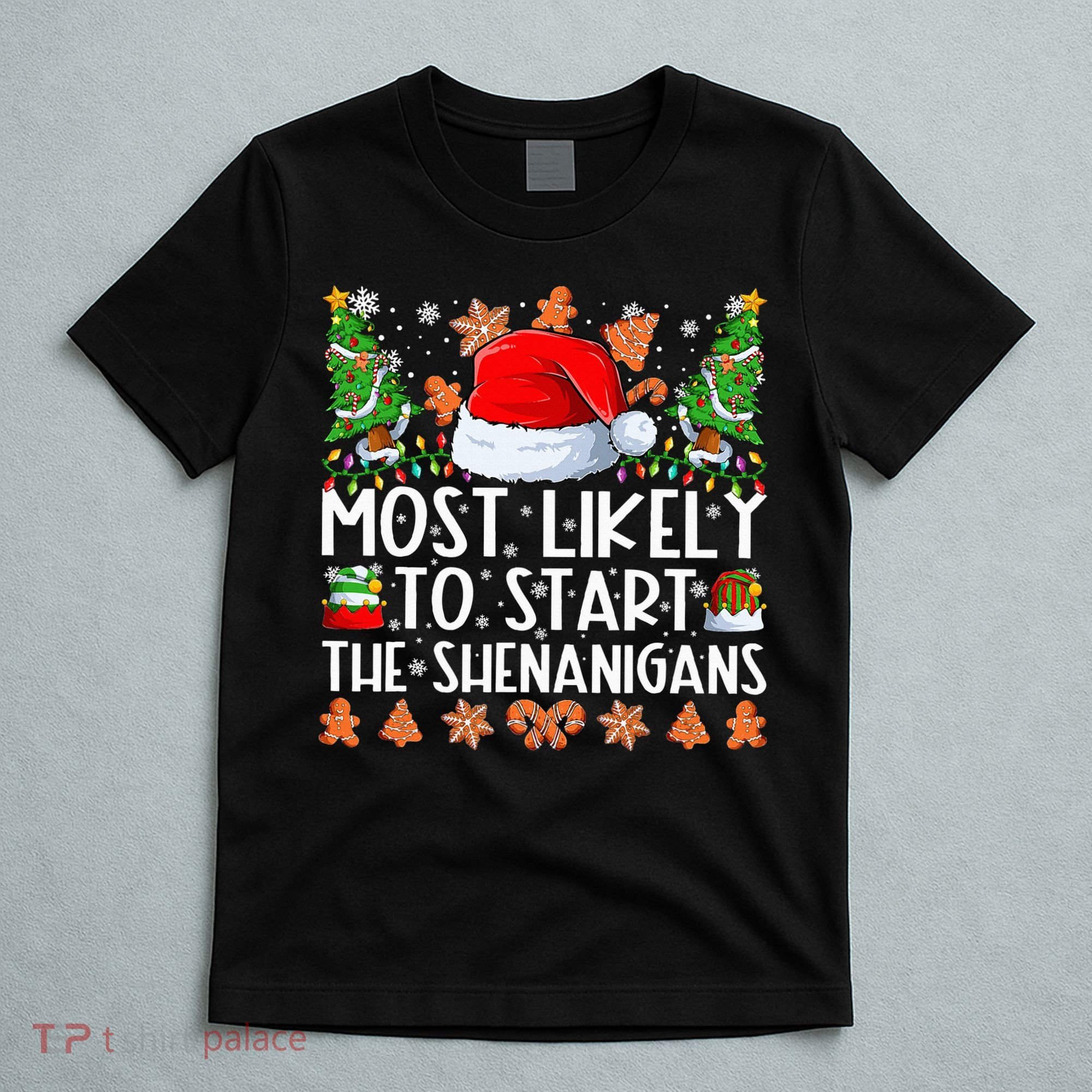 Most Likely To Start The Shenanigans Family Christmas T-Shirt
