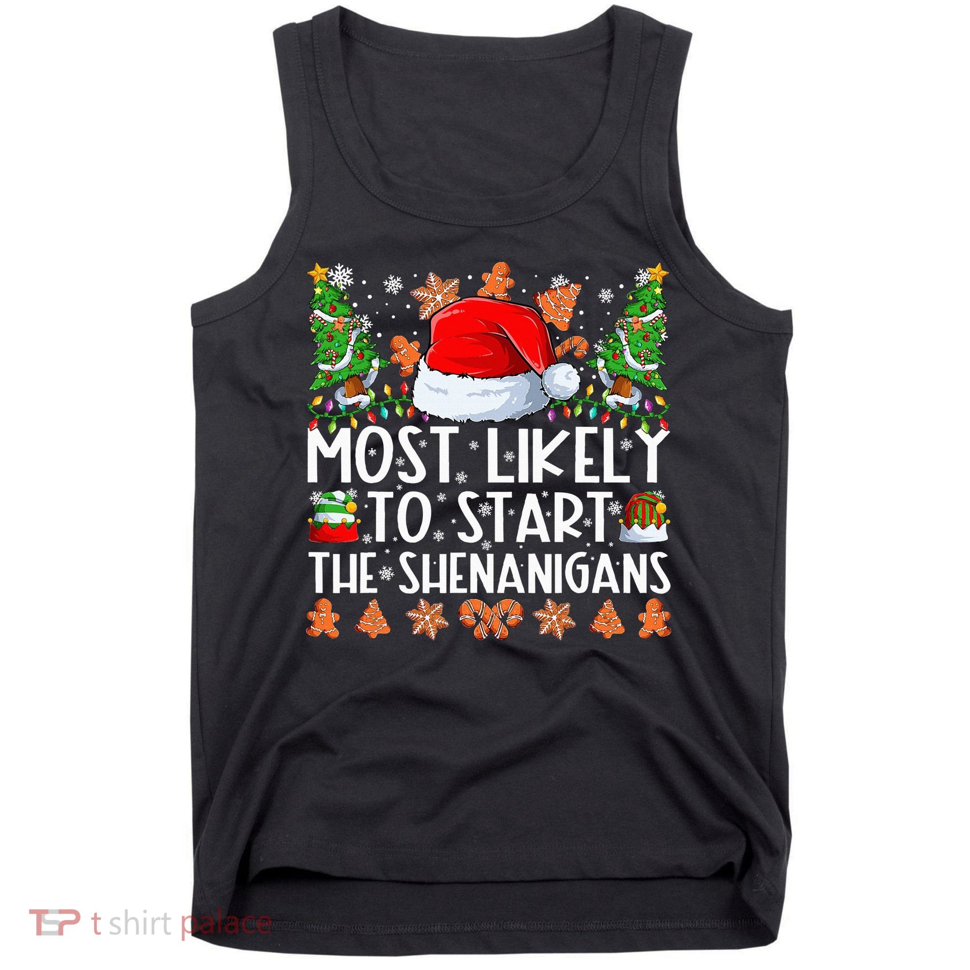 Most Likely To Start The Shenanigans Family Christmas Tank Top