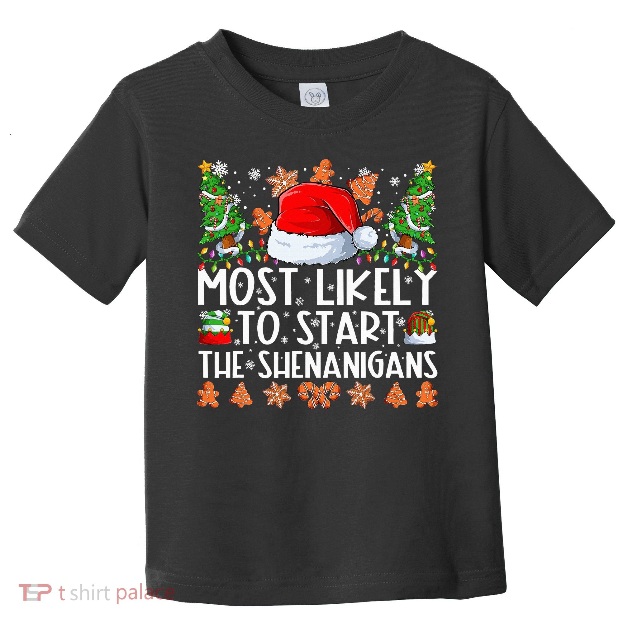 Most Likely To Start The Shenanigans Family Christmas Toddler T-Shirt