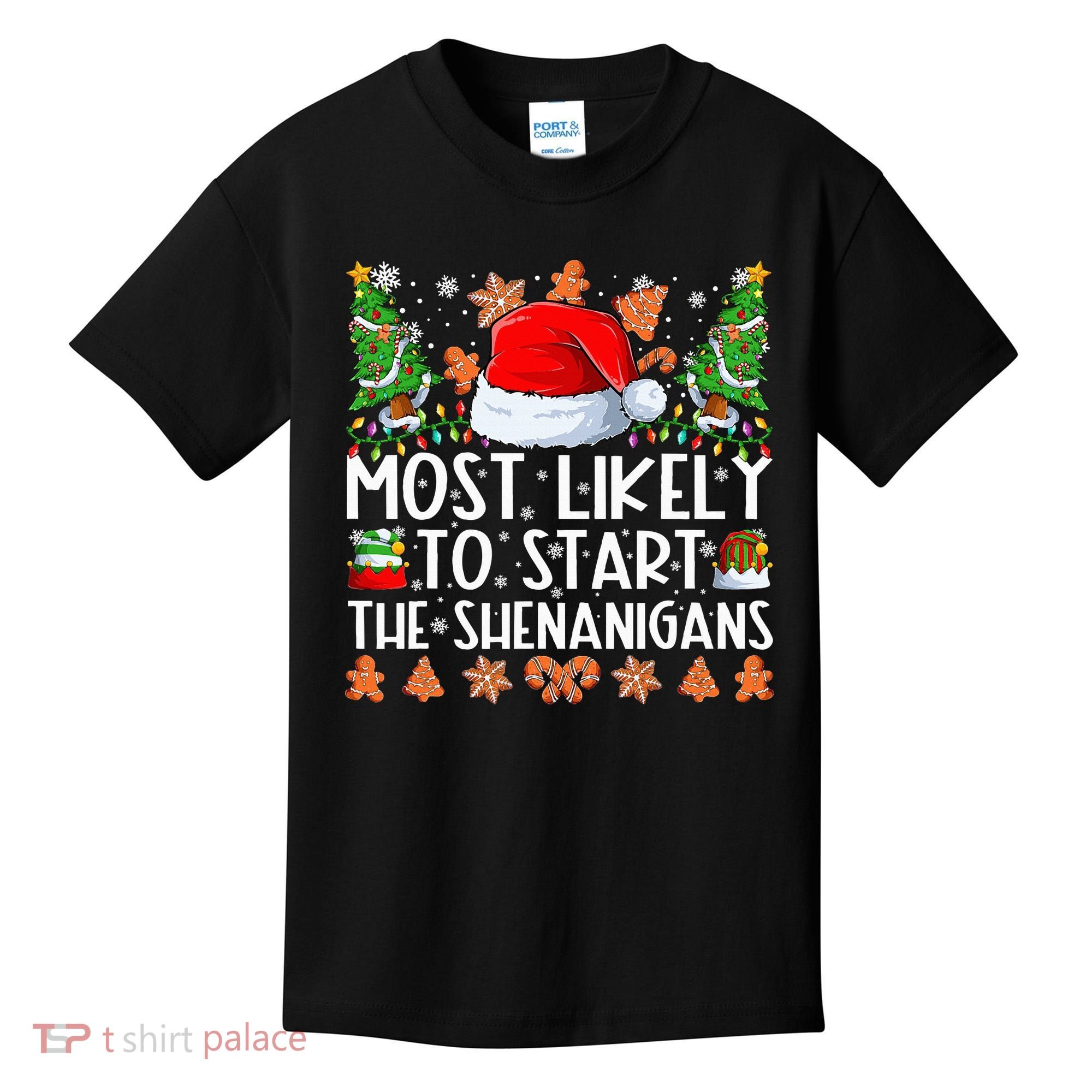 Most Likely To Start The Shenanigans Family Christmas Kids T-Shirt