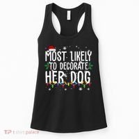 Most Likely To Decorate Her Dog Funny Christmas Women's Tank Top thumb 0