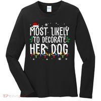 Most Likely To Decorate Her Dog Funny Christmas Women's Long Sleeve Shirt thumb 0