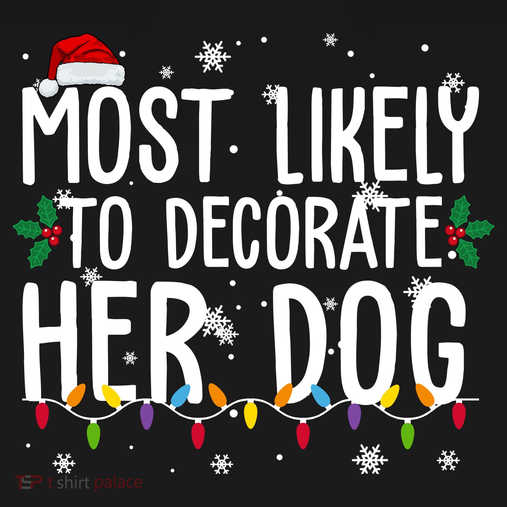 Most Likely To Decorate Her Dog Funny Christmas Kids Sweatshirt