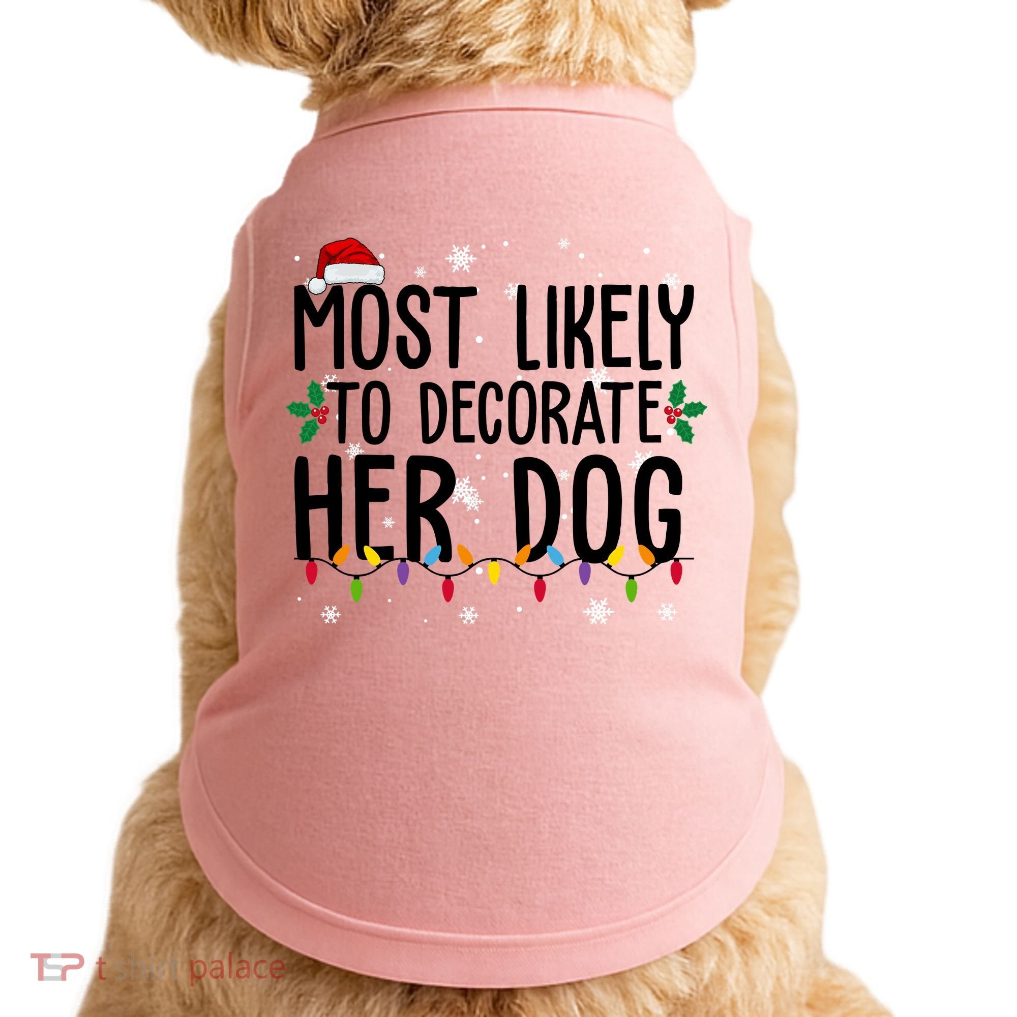 Most Likely To Decorate Her Dog Funny Christmas Doggie Tank