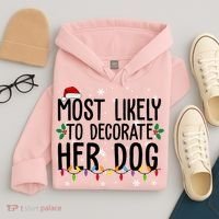 Most Likely To Decorate Her Dog Funny Christmas Hoodie thumb 4