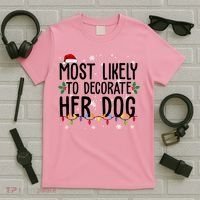 Most Likely To Decorate Her Dog Funny Christmas T-Shirt thumb 5