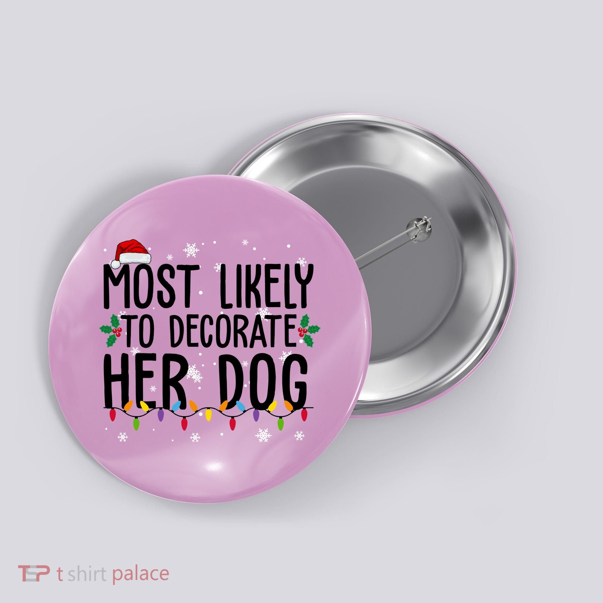 Most Likely To Decorate Her Dog Funny Christmas Button