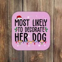 Most Likely To Decorate Her Dog Funny Christmas Coaster thumb 0