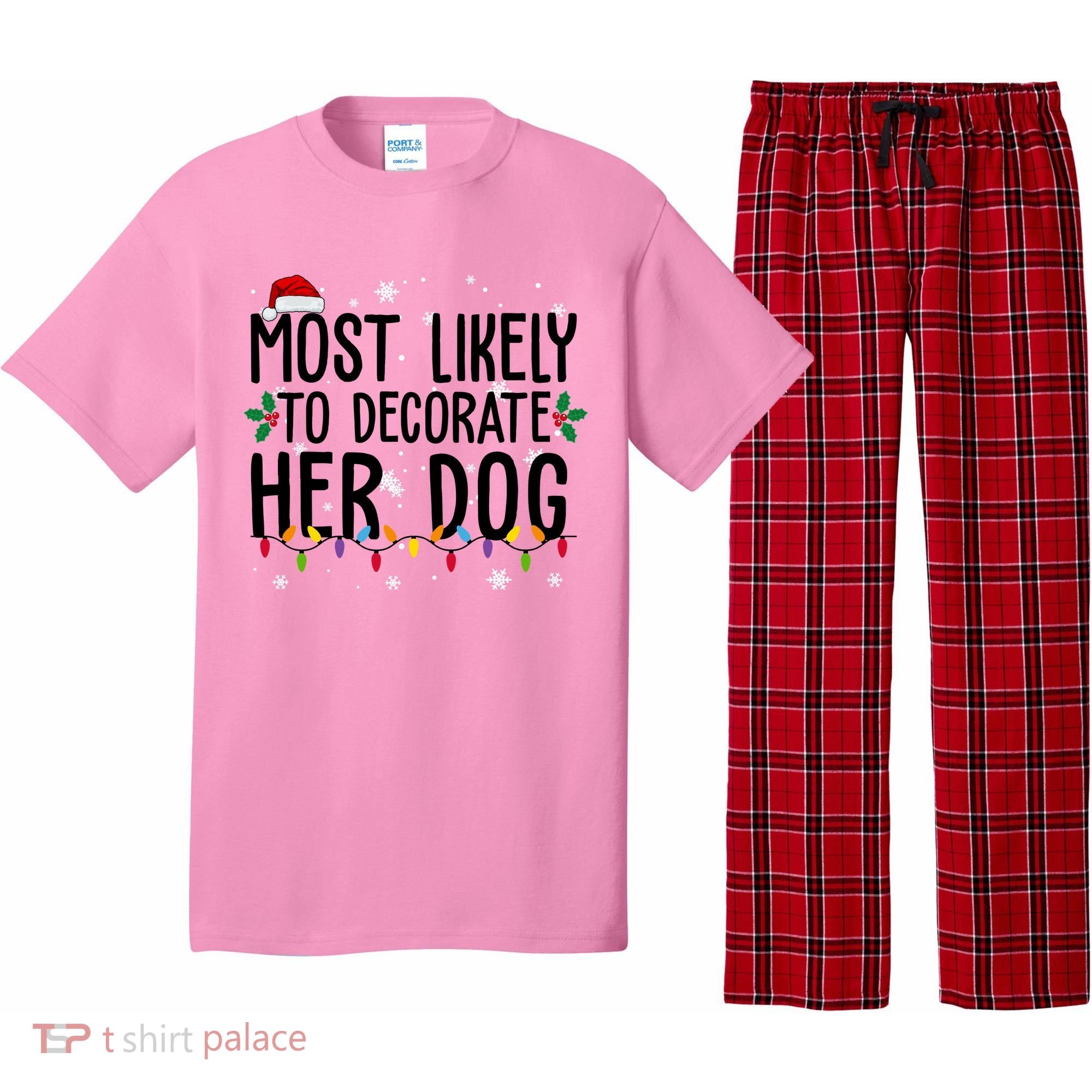 Most Likely To Decorate Her Dog Funny Christmas Pajama Set