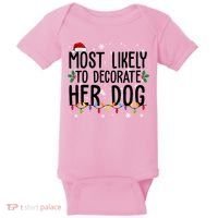 Most Likely To Decorate Her Dog Funny Christmas Baby Bodysuit thumb 0