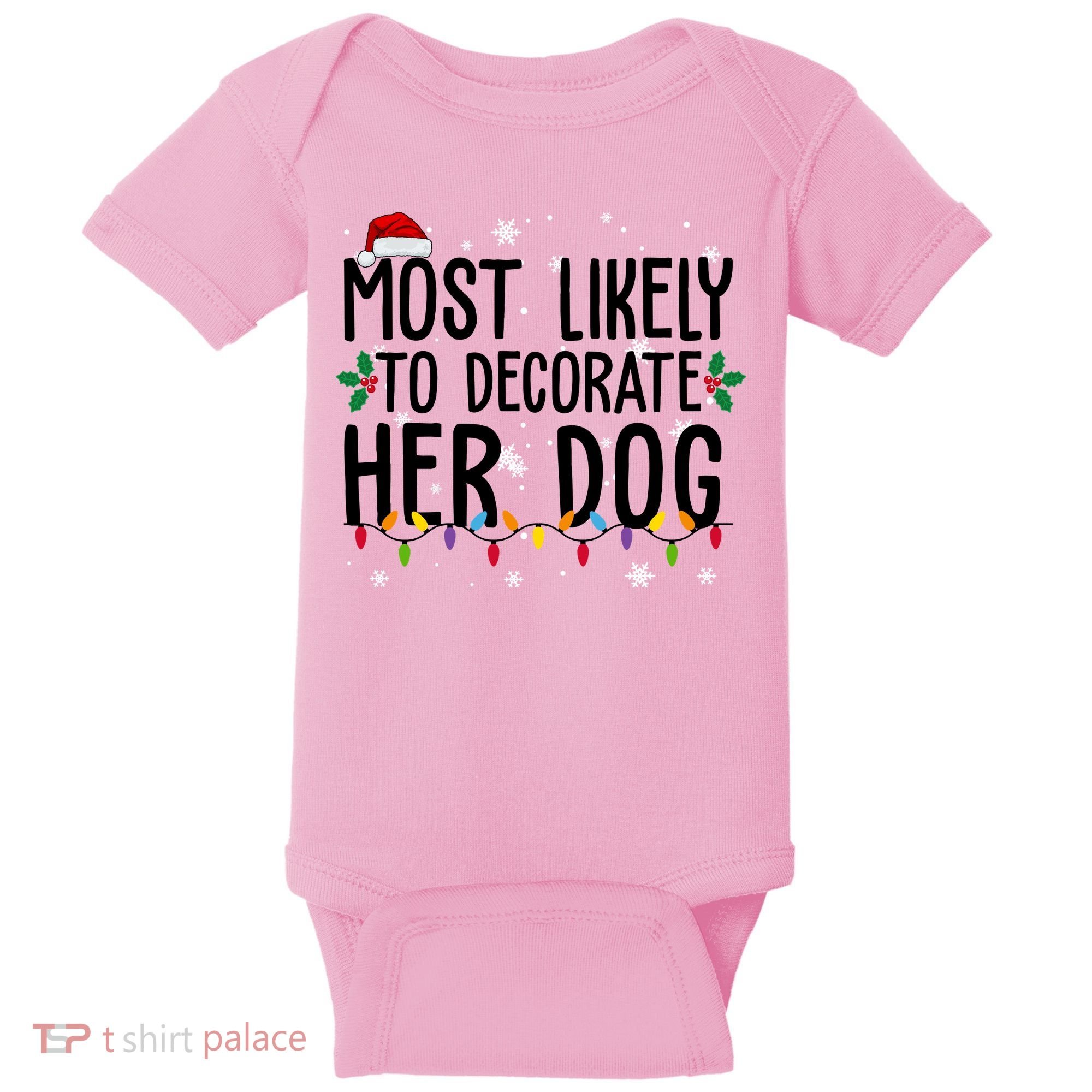 Most Likely To Decorate Her Dog Funny Christmas Baby Bodysuit