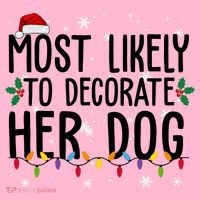 Most Likely To Decorate Her Dog Funny Christmas Baby Bodysuit thumb 2