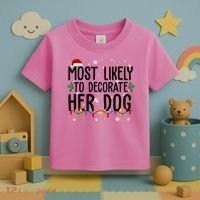 Most Likely To Decorate Her Dog Funny Christmas Toddler T-Shirt thumb 3