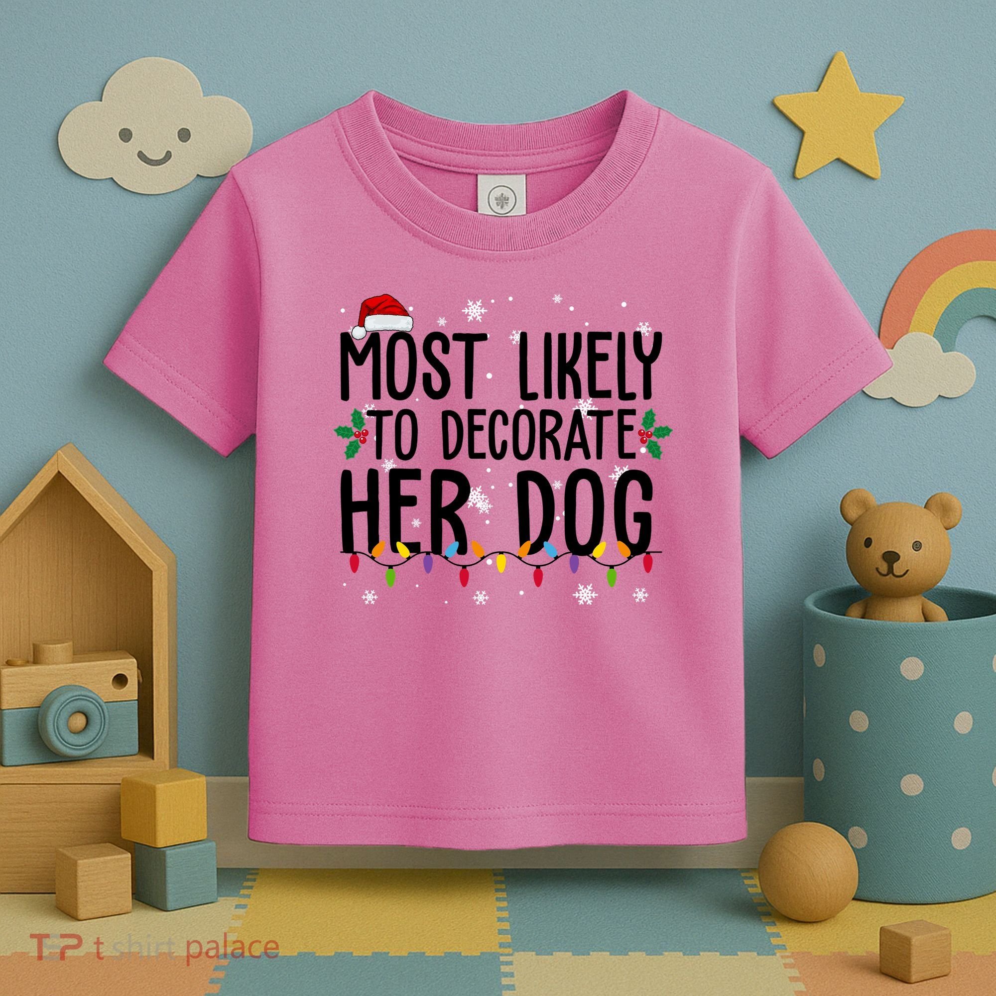 Most Likely To Decorate Her Dog Funny Christmas Toddler T-Shirt
