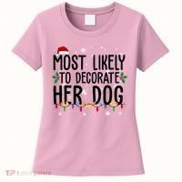 Most Likely To Decorate Her Dog Funny Christmas Women's T-Shirt thumb 0