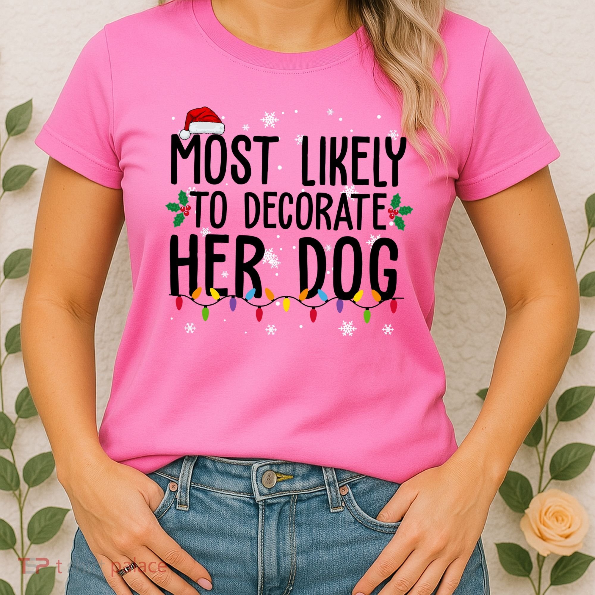 Most Likely To Decorate Her Dog Funny Christmas Women's T-Shirt