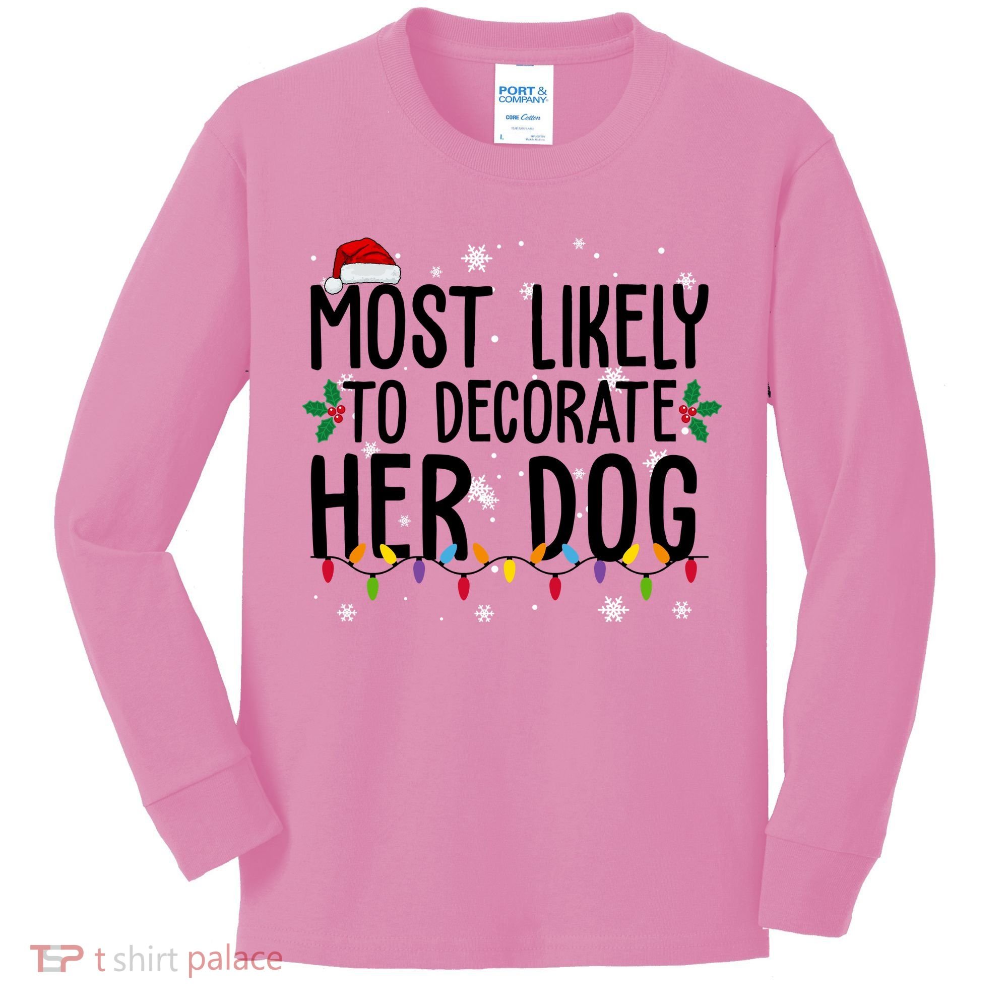 Most Likely To Decorate Her Dog Funny Christmas Kids Long Sleeve Shirt