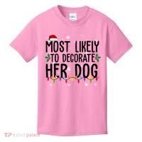 Most Likely To Decorate Her Dog Funny Christmas Kids T-Shirt thumb 0