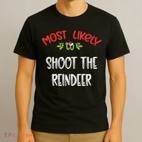 Most Likely To Christmas Shoot The Reindeer Family Group T-Shirt thumb 3