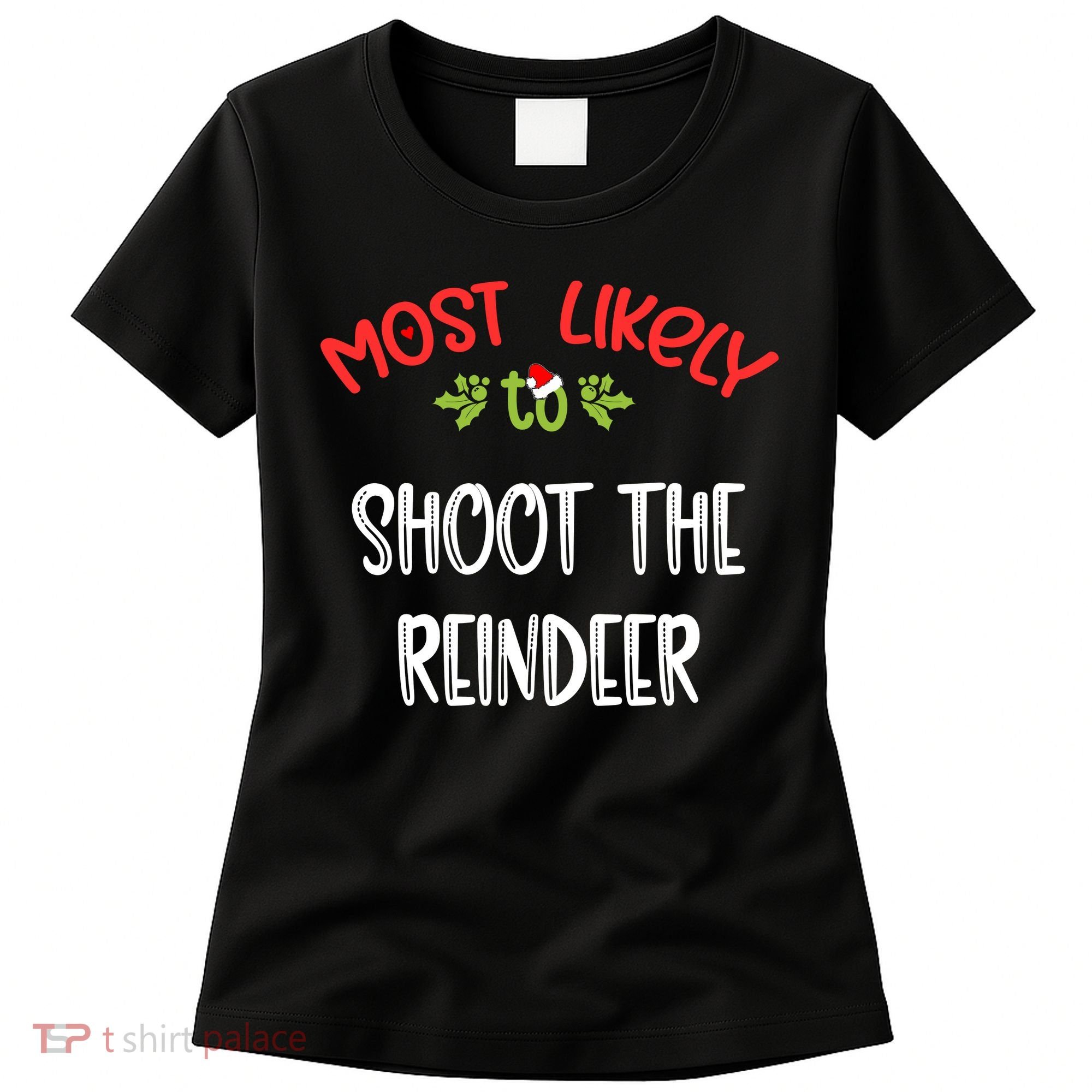 Most Likely To Christmas Shoot The Reindeer Family Group Women's T-Shirt