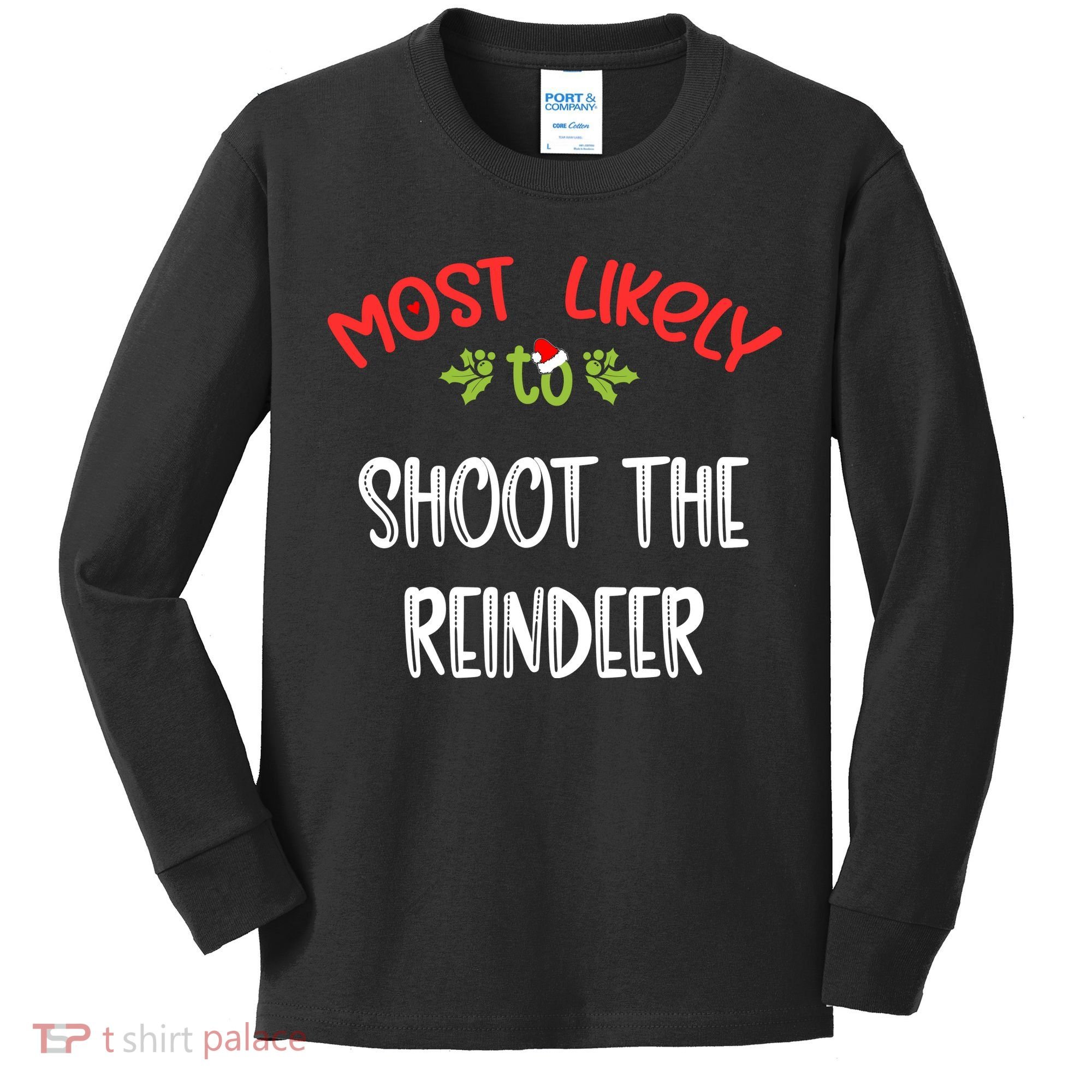 Most Likely To Christmas Shoot The Reindeer Family Group Kids Long Sleeve Shirt