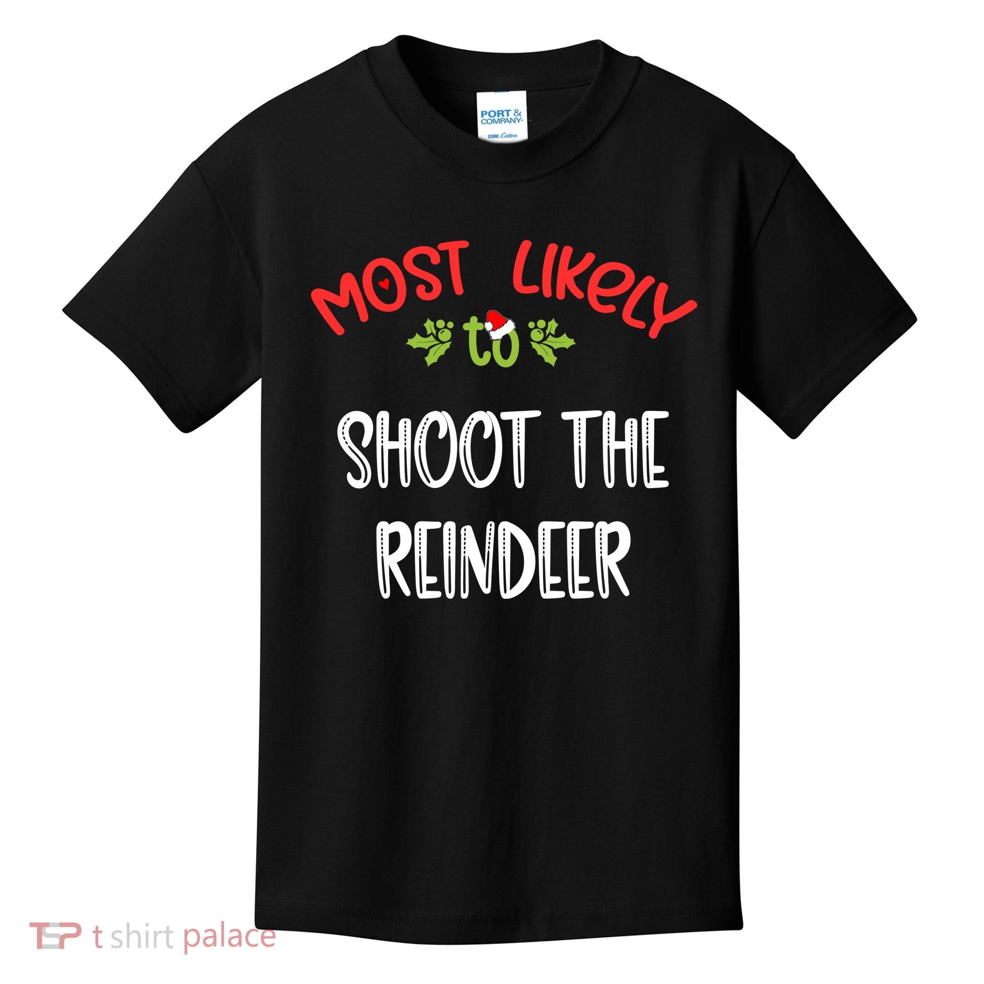 Most Likely To Christmas Shoot The Reindeer Family Group Kids T-Shirt