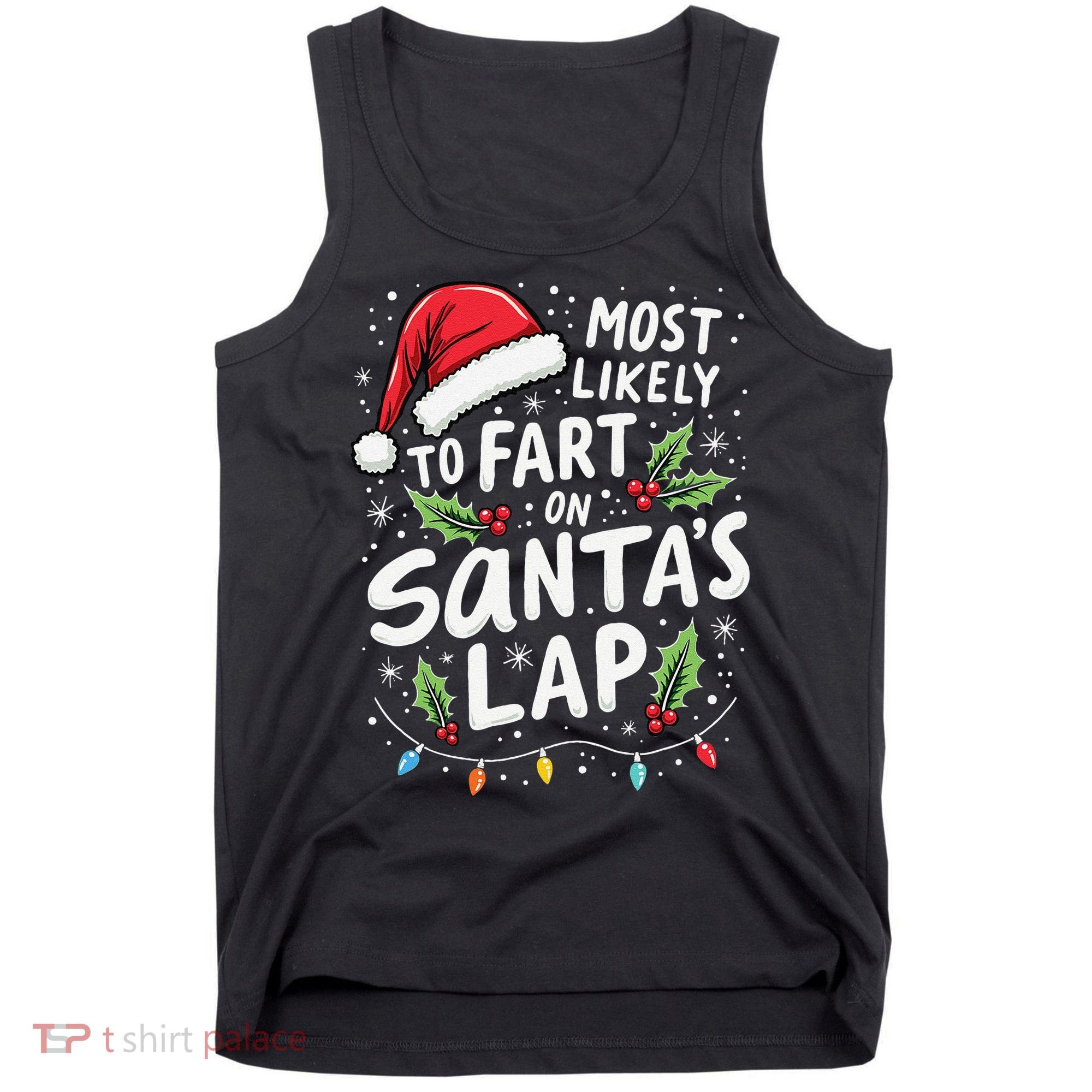 Most Likely To Fart On SantaS Lap Funny Family Christmas Tank Top