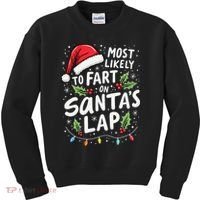 Most Likely To Fart On SantaS Lap Funny Family Christmas Kids Sweatshirt thumb 0