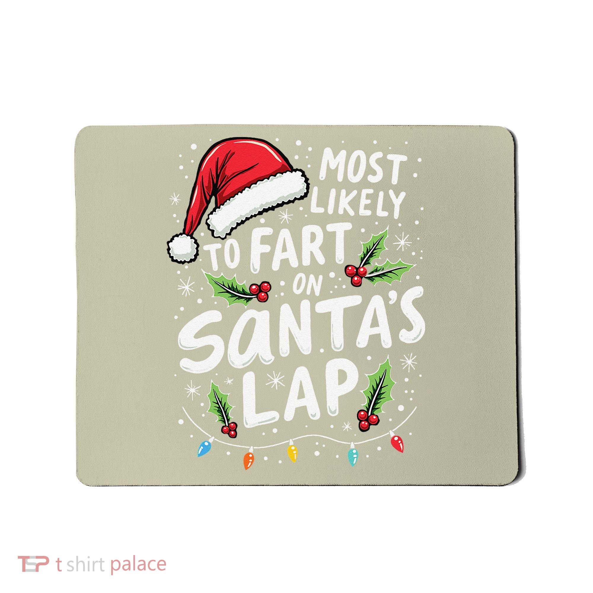 Most Likely To Fart On SantaS Lap Funny Family Christmas Mousepad