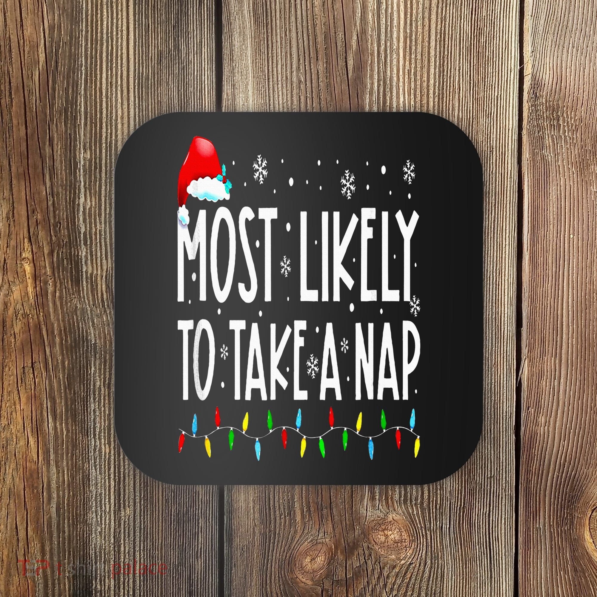 Most Likely To Take A Nap Family Matching Christmas Coaster
