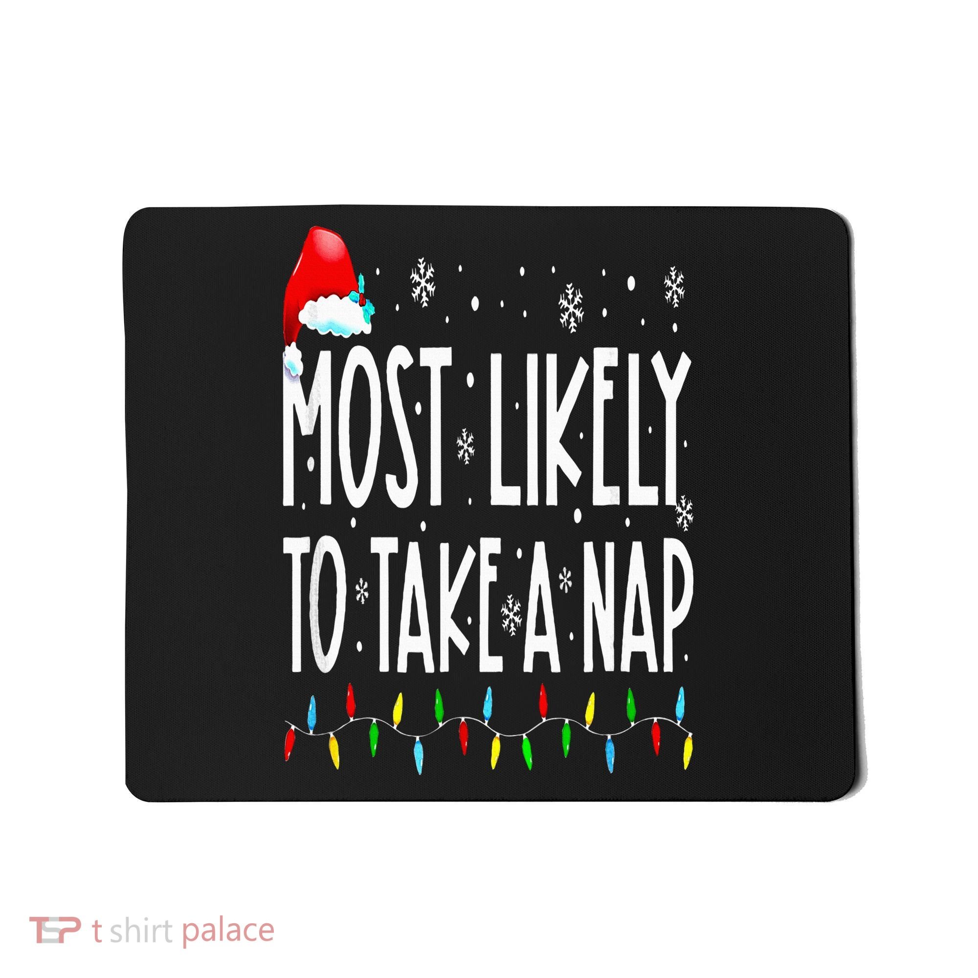 Most Likely To Take A Nap Family Matching Christmas Mousepad