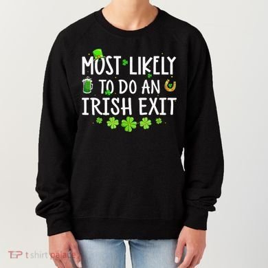 Most Likely To Do An Irish Exit Women's Sweatshirt