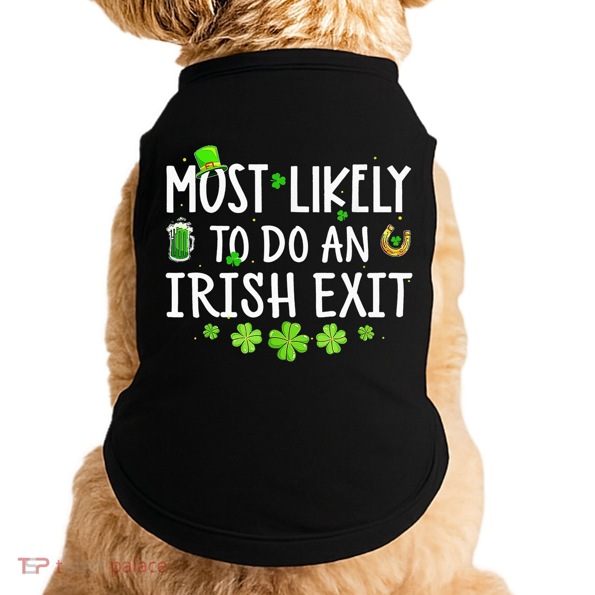 Most Likely To Do An Irish Exit Doggie Tank