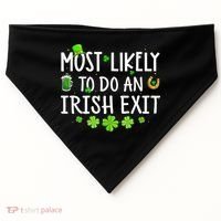 Most Likely To Do An Irish Exit USA-Made Doggie Bandana thumb 0