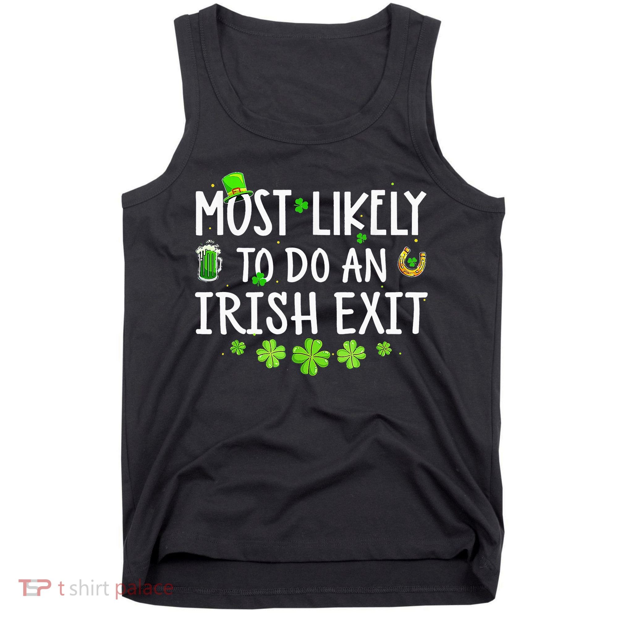 Most Likely To Do An Irish Exit Tank Top
