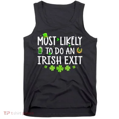 Most Likely To Do An Irish Exit Tank Top