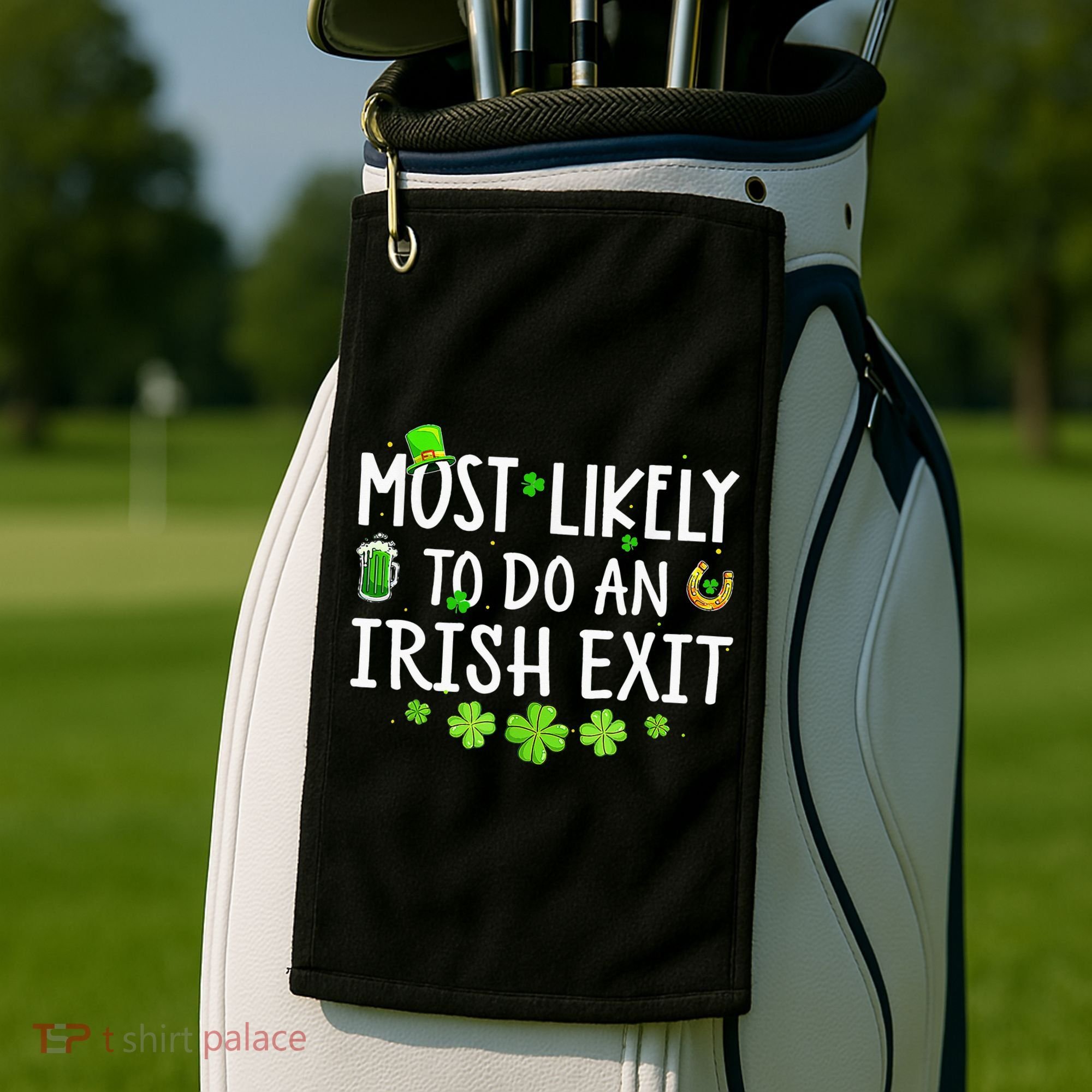 Most Likely To Do An Irish Exit Golf Towel