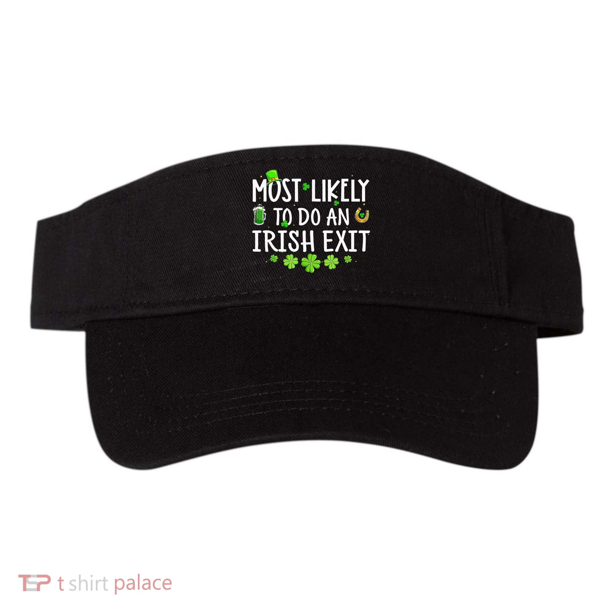 Most Likely To Do An Irish Exit Visor