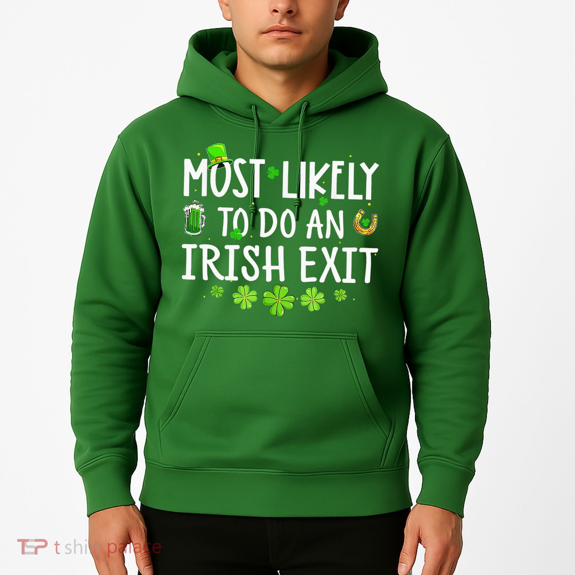Most Likely To Do An Irish Exit Hoodie