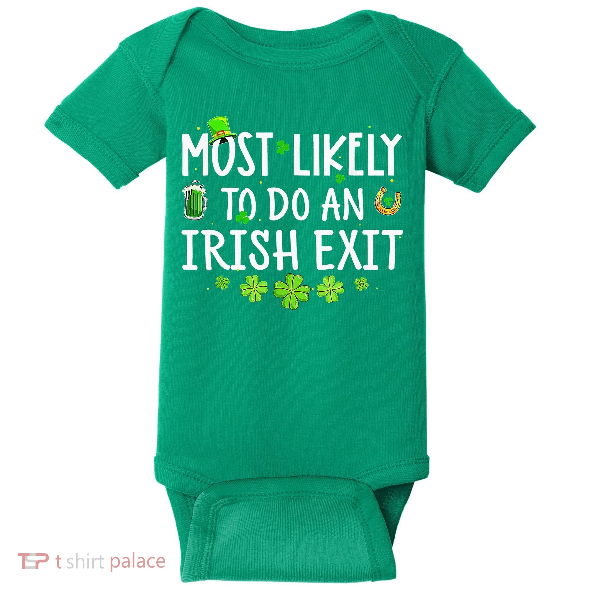 Most Likely To Do An Irish Exit Baby Bodysuit
