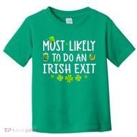 Most Likely To Do An Irish Exit Toddler T-Shirt thumb 0