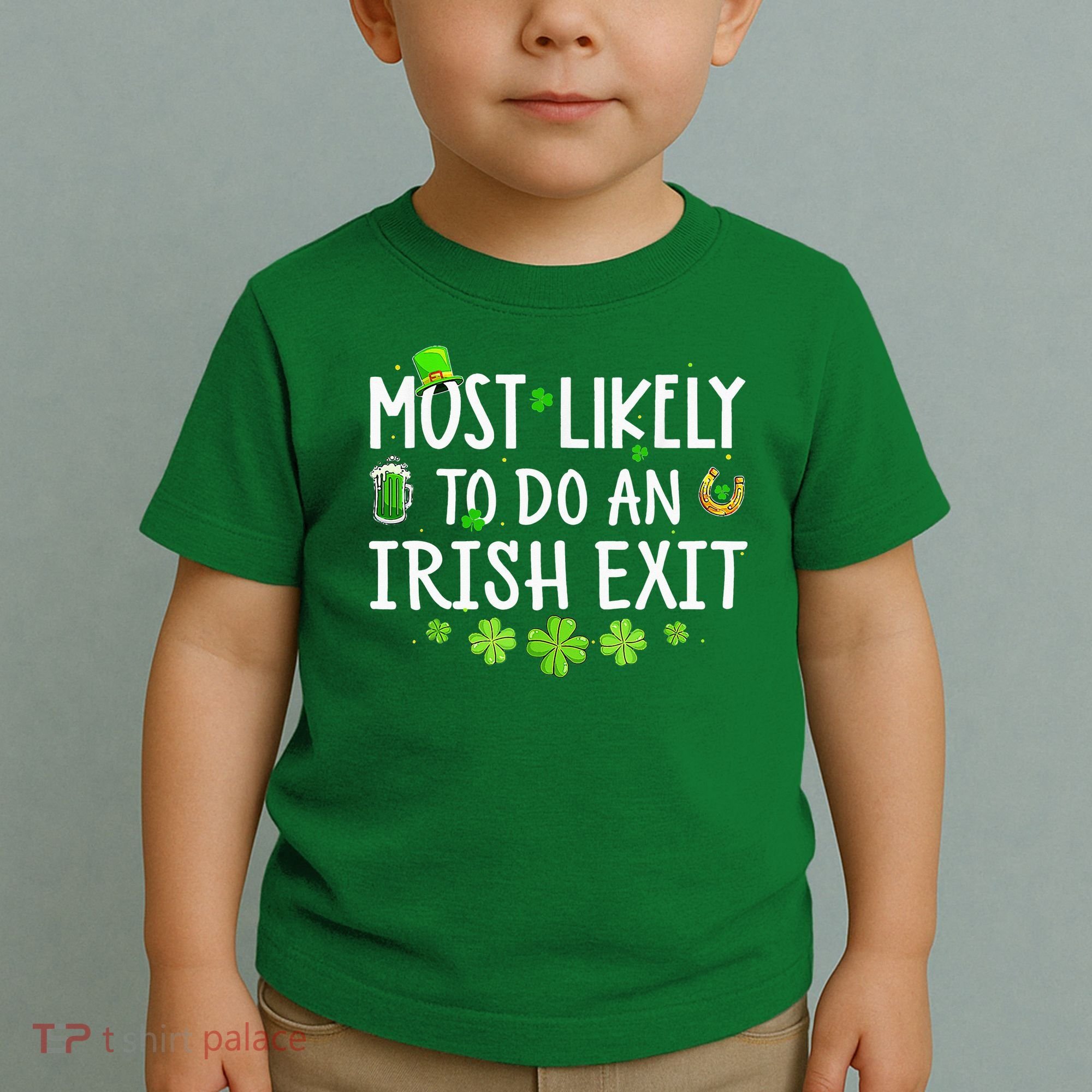 Most Likely To Do An Irish Exit Toddler T-Shirt