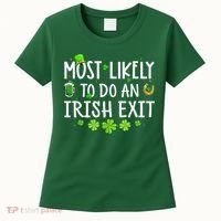 Most Likely To Do An Irish Exit Women's T-Shirt thumb 0