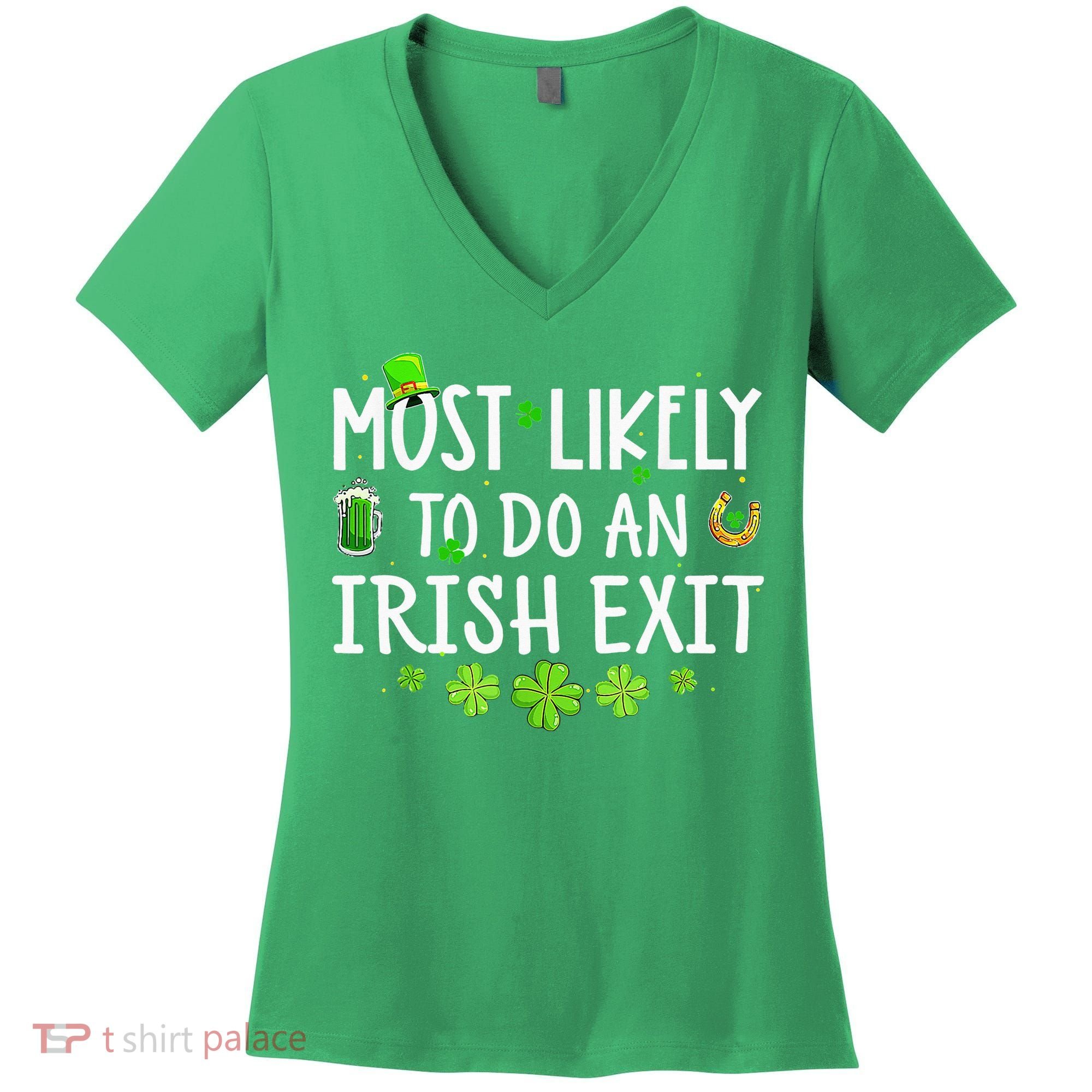 Most Likely To Do An Irish Exit Women's V-Neck T-Shirt
