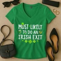 Most Likely To Do An Irish Exit Women's V-Neck T-Shirt thumb 2
