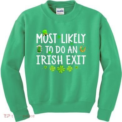 Most Likely To Do An Irish Exit Kids Sweatshirt
