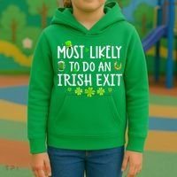 Most Likely To Do An Irish Exit Kids Hoodie thumb 3